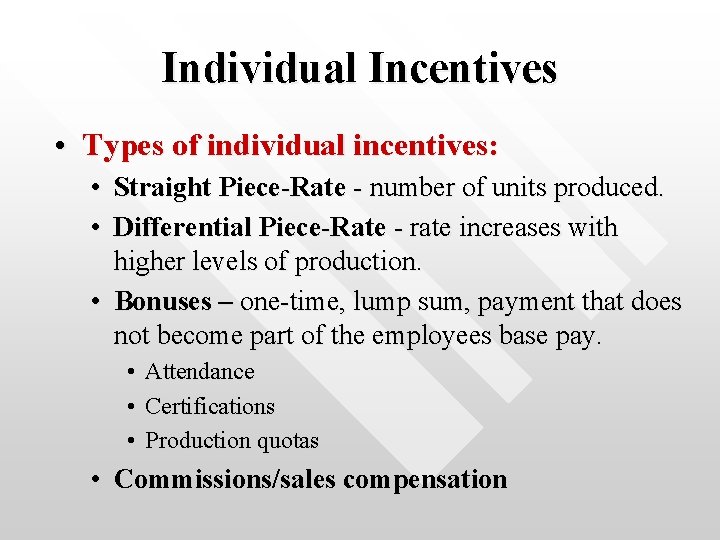 Individual Incentives • Types of individual incentives: • Straight Piece-Rate - number of units