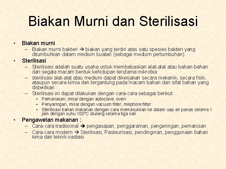 Biakan Murni dan Sterilisasi • Biakan murni – Biakan murni bakteri biakan yang terdiri