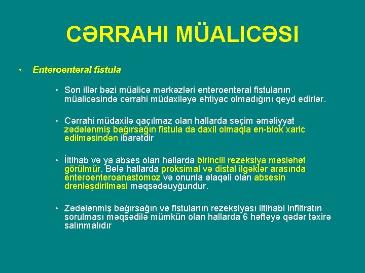 CƏRRAHI MÜALICƏSI • Enteroenteral fistula • Son illər bəzi müalicə mərkəzləri enteroenteral fistulanın müalicəsində