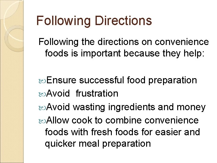 Following Directions Following the directions on convenience foods is important because they help: Ensure