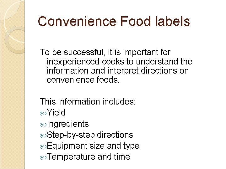 Convenience Food labels To be successful, it is important for inexperienced cooks to understand