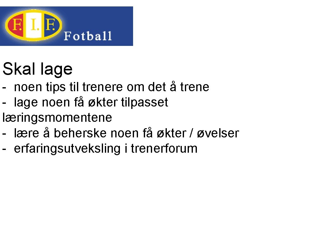 Skal lage - noen tips til trenere om det å trene - lage noen