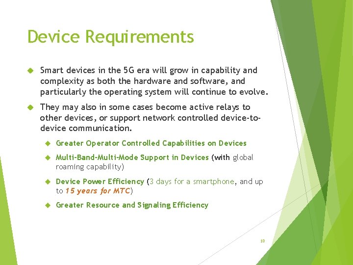 Device Requirements Smart devices in the 5 G era will grow in capability and