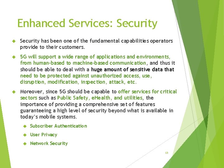 Enhanced Services: Security has been one of the fundamental capabilities operators provide to their