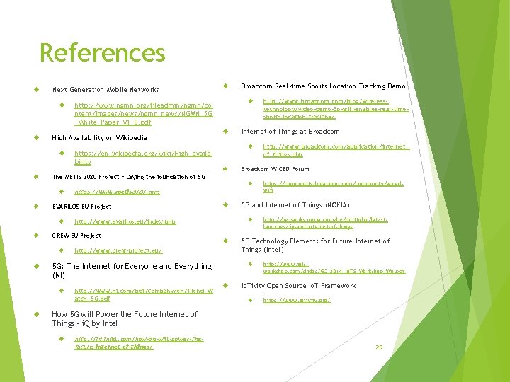 References Next Generation Mobile Networks http: //www. crew-project. eu/ http: //www. ni. com/pdf/company/en/Trend_W atch_5