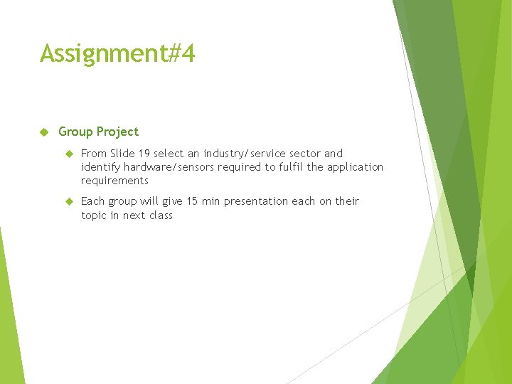 Assignment#4 Group Project From Slide 19 select an industry/service sector and identify hardware/sensors required
