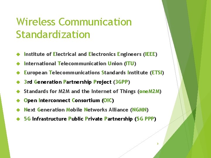 Wireless Communication Standardization Institute of Electrical and Electronics Engineers (IEEE) International Telecommunication Union (ITU)