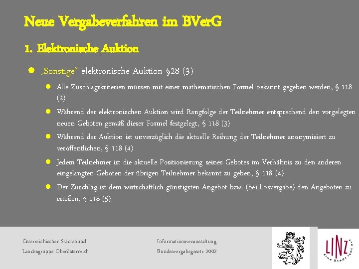 Neue Vergabeverfahren im BVer. G 1. Elektronische Auktion l „Sonstige“ elektronische Auktion § 28