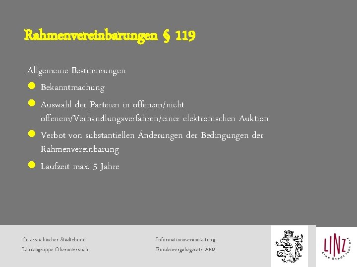 Rahmenvereinbarungen § 119 Allgemeine Bestimmungen l Bekanntmachung l Auswahl der Parteien in offenem/nicht offenem/Verhandlungsverfahren/einer