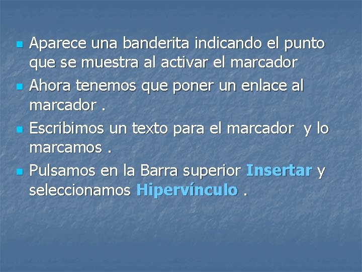 n n Aparece una banderita indicando el punto que se muestra al activar el