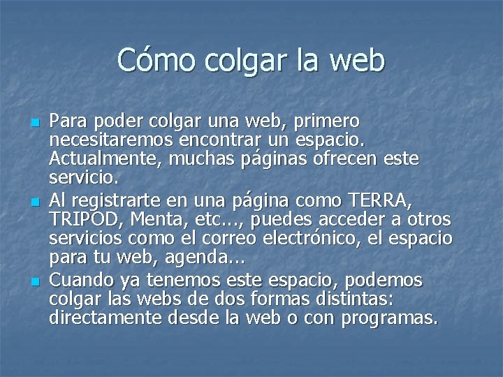 Cómo colgar la web n n n Para poder colgar una web, primero necesitaremos