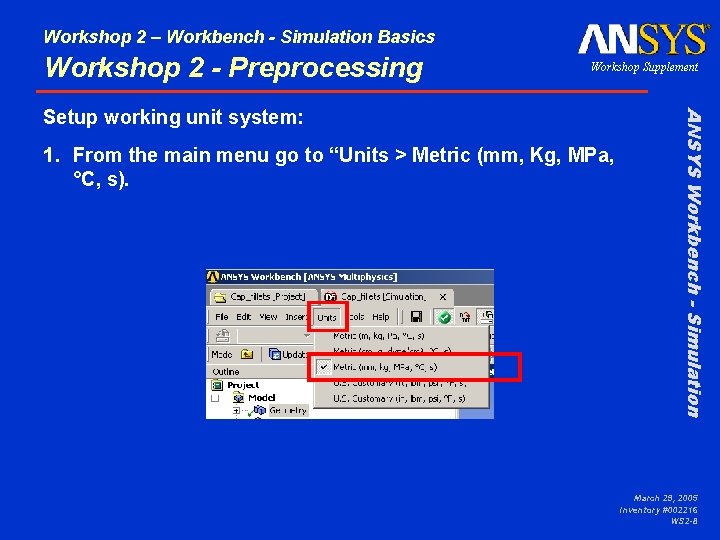 Workshop 2 – Workbench - Simulation Basics Workshop 2 - Preprocessing Workshop Supplement 1.