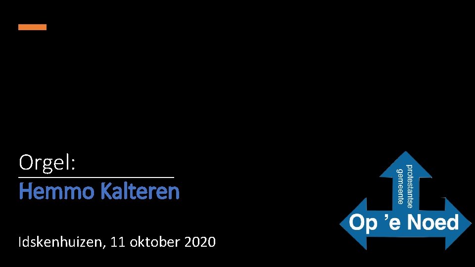 Orgel: Hemmo Kalteren Idskenhuizen, 11 oktober 2020 