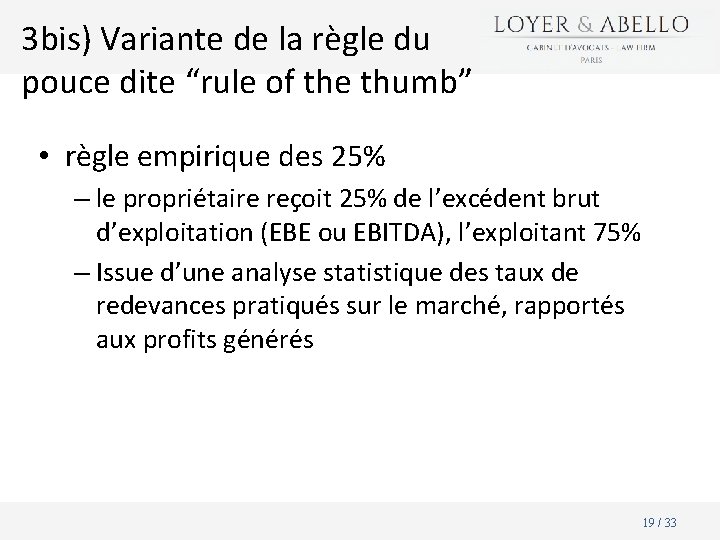 3 bis) Variante de la règle du pouce dite “rule of the thumb” •