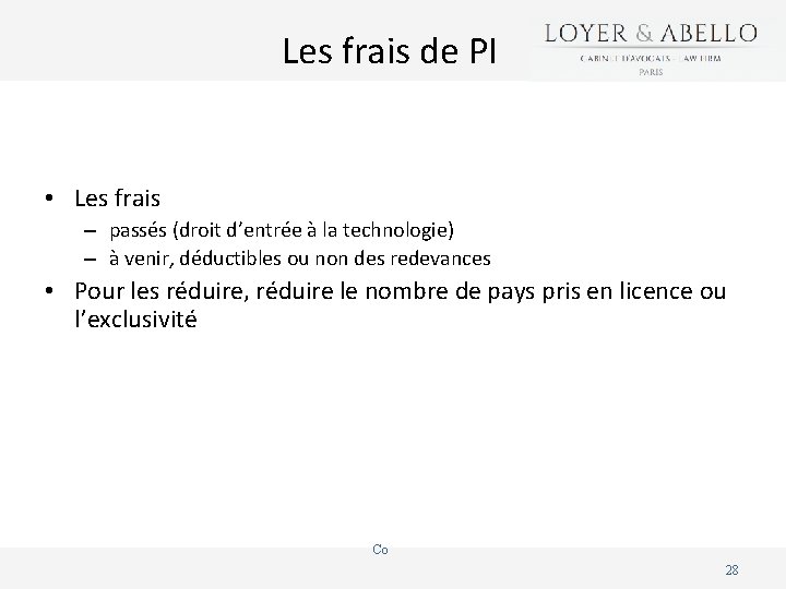 Les frais de PI • Les frais – passés (droit d’entrée à la technologie)