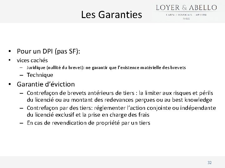 Les Garanties • Pour un DPI (pas SF): • vices cachés – Juridique (nullité