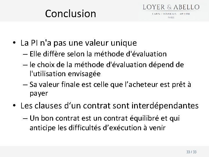 Conclusion • La PI n'a pas une valeur unique – Elle diffère selon la