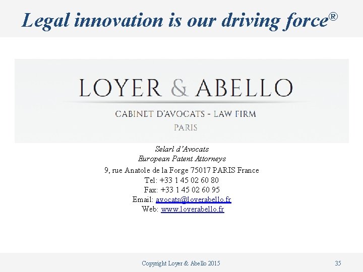 Legal innovation is our driving force® Selarl d’Avocats European Patent Attorneys 9, rue Anatole