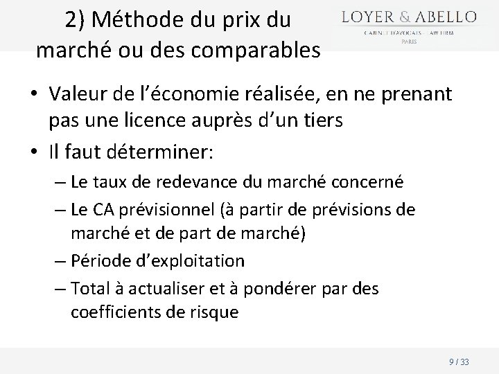 2) Méthode du prix du marché ou des comparables • Valeur de l’économie réalisée,