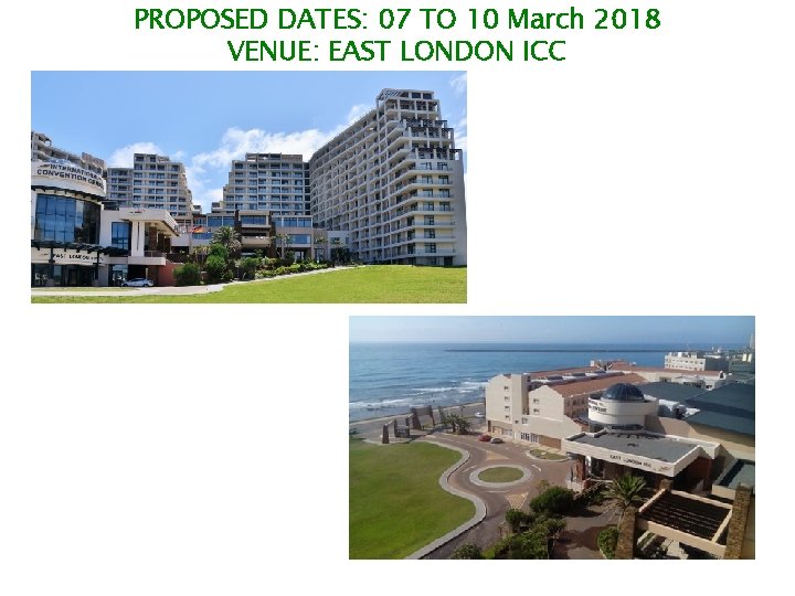 PROPOSED DATES: 07 TO 10 March 2018 VENUE: EAST LONDON ICC 