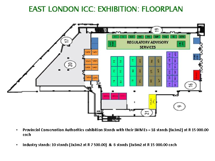 EAST LONDON ICC: EXHIBITION: FLOORPLAN • Provincial Conservation Authorities exhibition Stands with their SMMEs