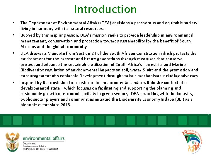 Introduction • • The Department of Environmental Affairs (DEA) envisions a prosperous and equitable