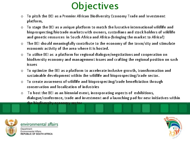 Objectives o To pitch the BEI as a Premier African Biodiversity Economy Trade and