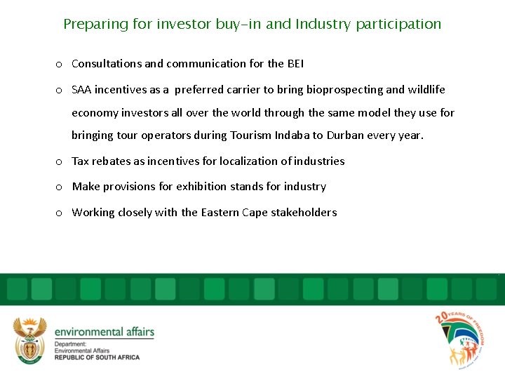 Preparing for investor buy-in and Industry participation o Consultations and communication for the BEI
