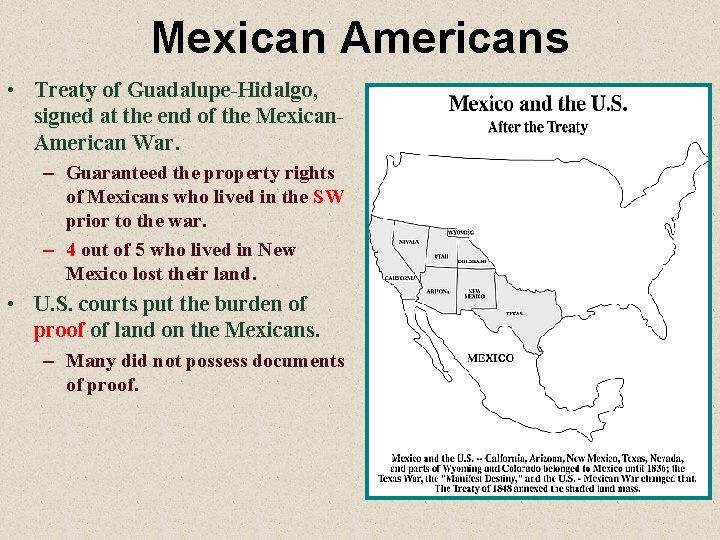 Mexican Americans • Treaty of Guadalupe-Hidalgo, signed at the end of the Mexican. American