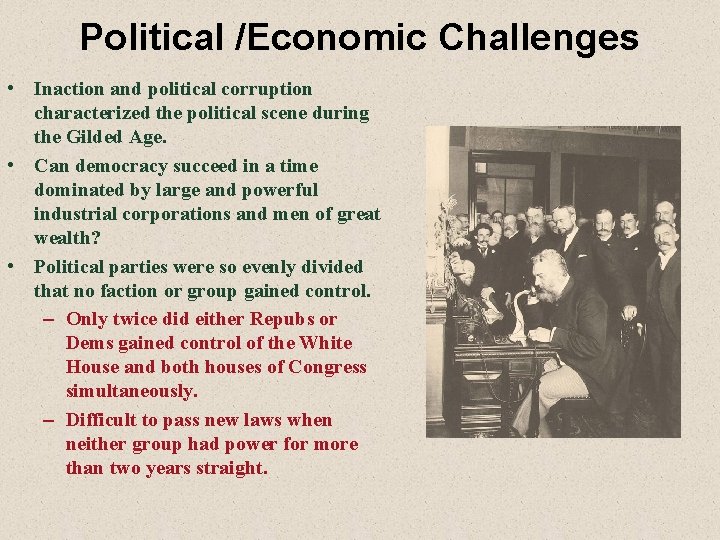 Political /Economic Challenges • Inaction and political corruption characterized the political scene during the