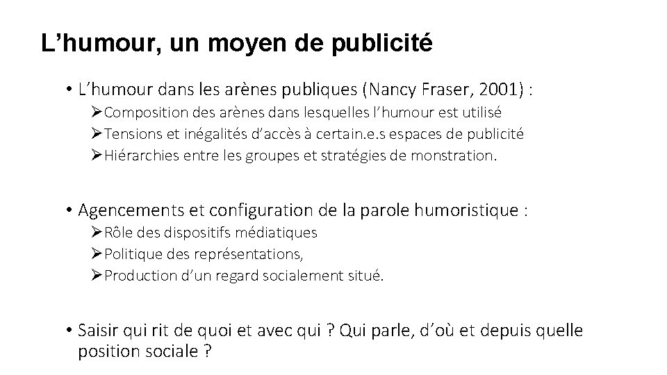 L’humour, un moyen de publicité • L’humour dans les arènes publiques (Nancy Fraser, 2001)