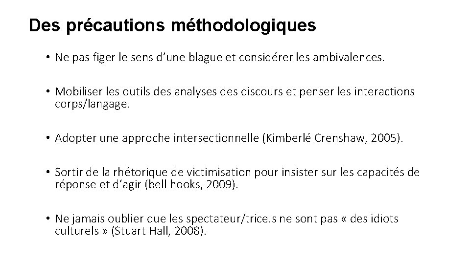 Des précautions méthodologiques • Ne pas figer le sens d’une blague et considérer les