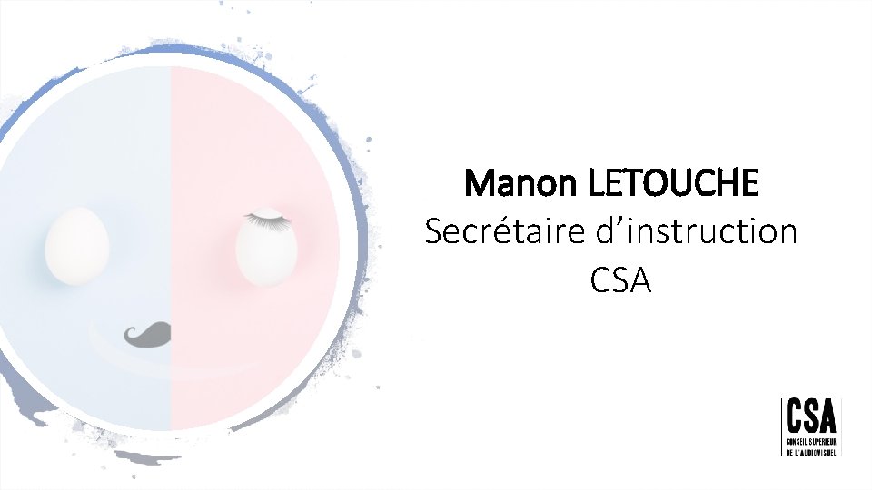 Manon LETOUCHE Secrétaire d’instruction CSA 