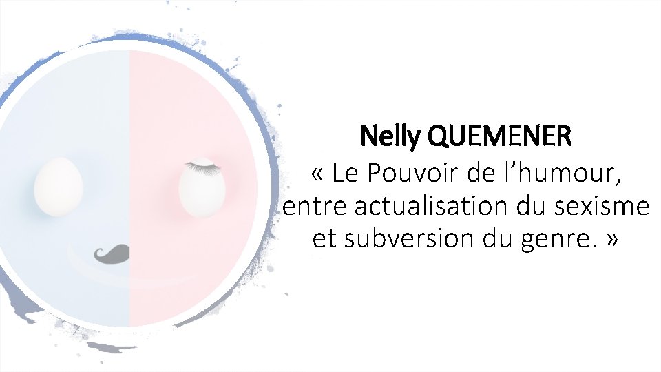 Nelly QUEMENER « Le Pouvoir de l’humour, entre actualisation du sexisme et subversion du