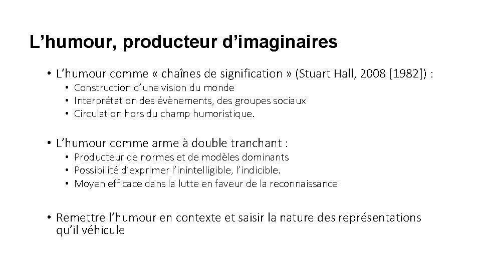 L’humour, producteur d’imaginaires • L’humour comme « chaînes de signification » (Stuart Hall, 2008