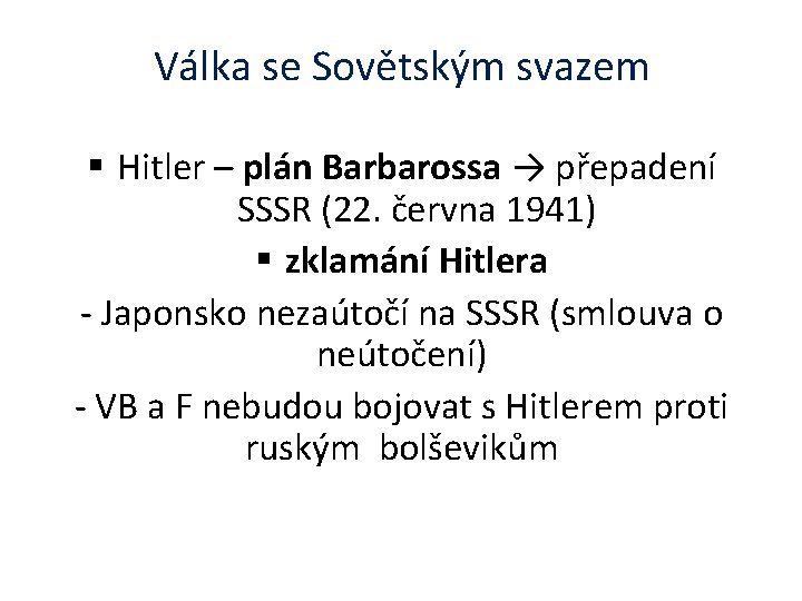 Válka se Sovětským svazem § Hitler – plán Barbarossa → přepadení SSSR (22. června