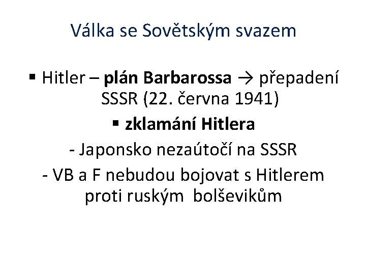 Válka se Sovětským svazem § Hitler – plán Barbarossa → přepadení SSSR (22. června