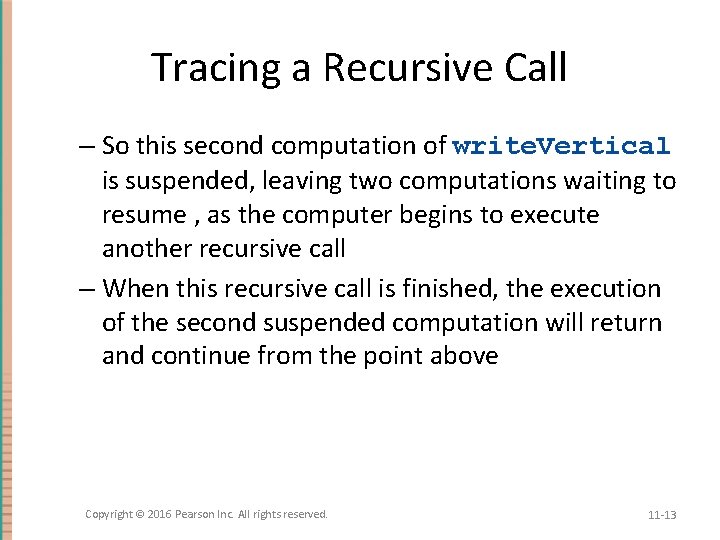 Tracing a Recursive Call – So this second computation of write. Vertical is suspended,