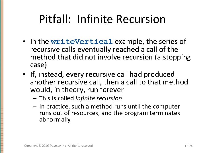 Pitfall: Infinite Recursion • In the write. Vertical example, the series of recursive calls