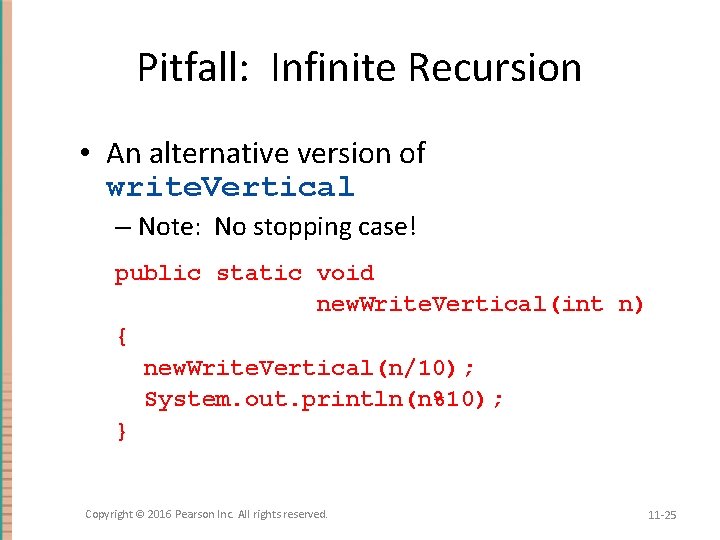 Pitfall: Infinite Recursion • An alternative version of write. Vertical – Note: No stopping