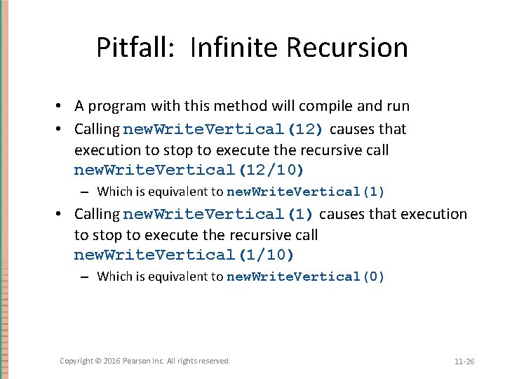 Pitfall: Infinite Recursion • A program with this method will compile and run •