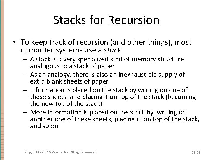Stacks for Recursion • To keep track of recursion (and other things), most computer