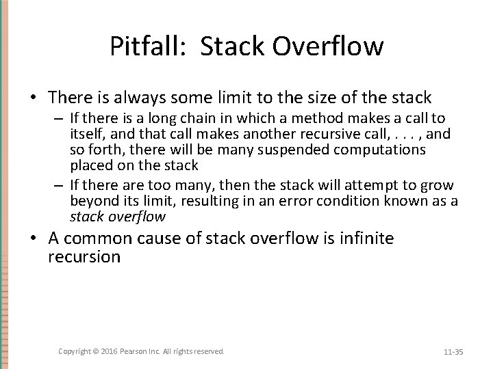 Pitfall: Stack Overflow • There is always some limit to the size of the
