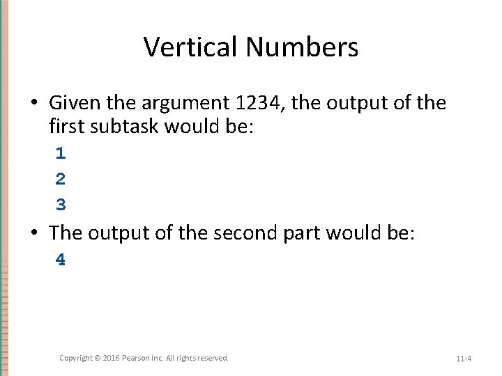 Vertical Numbers • Given the argument 1234, the output of the first subtask would