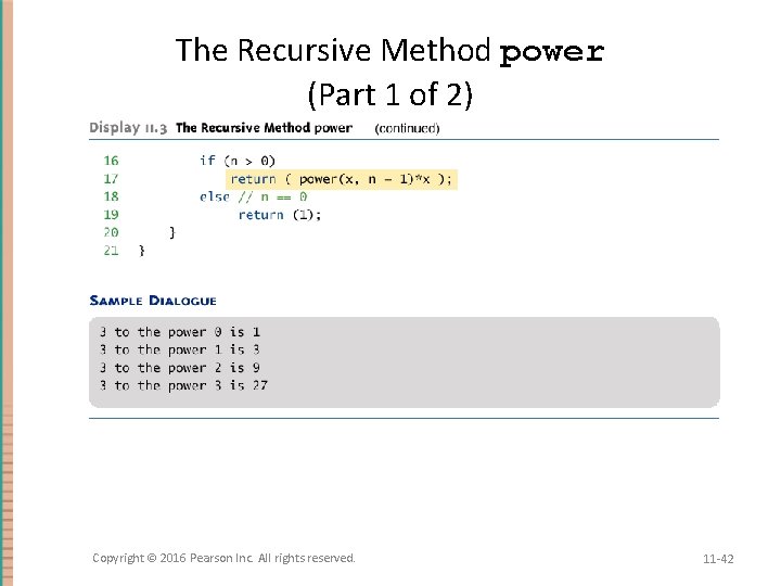 The Recursive Method power (Part 1 of 2) Copyright © 2016 Pearson Inc. All