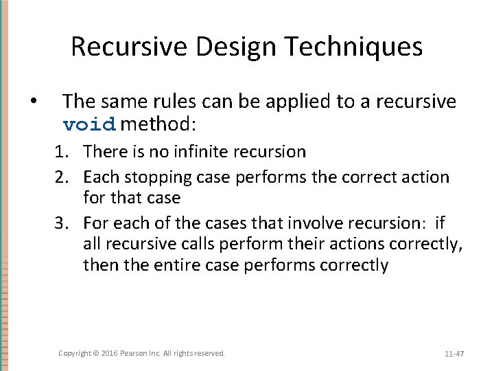 Recursive Design Techniques • The same rules can be applied to a recursive void