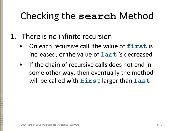 Checking the search Method 1. There is no infinite recursion • On each recursive