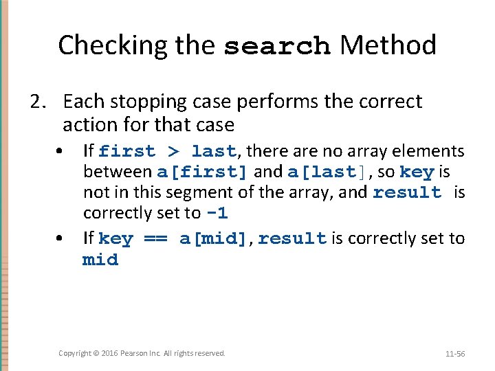 Checking the search Method 2. Each stopping case performs the correct action for that