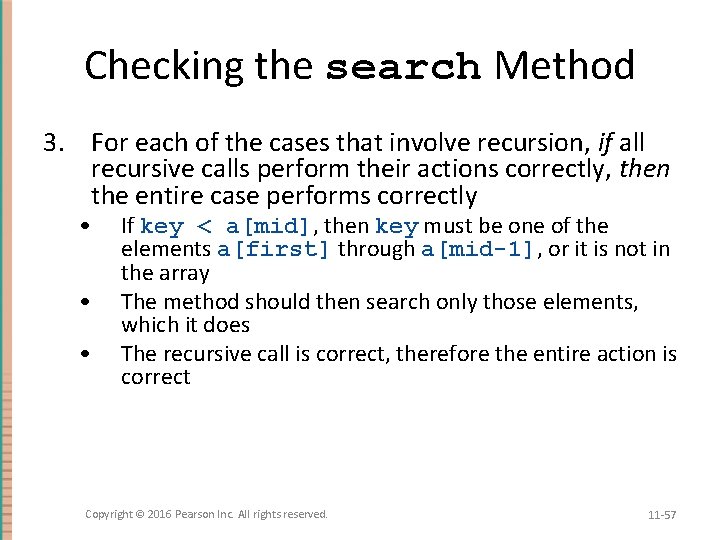 Checking the search Method 3. For each of the cases that involve recursion, if