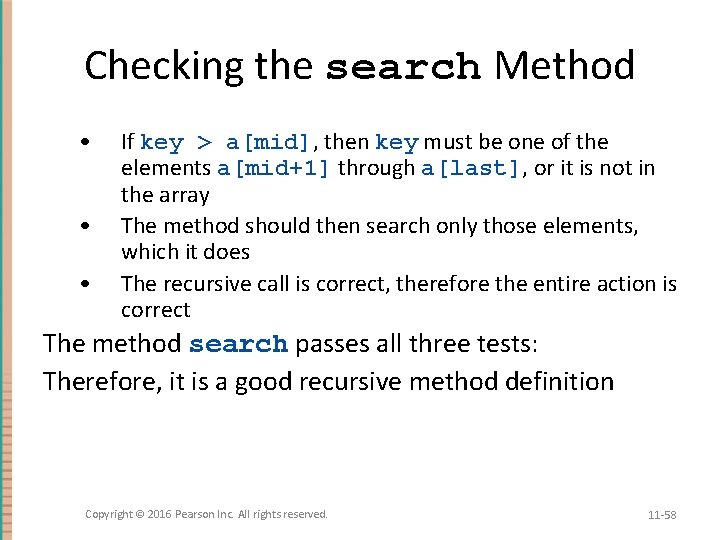 Checking the search Method • • • If key > a[mid], then key must